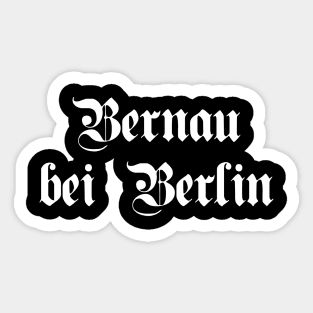 Bernau bei Berlin written with gothic font Sticker